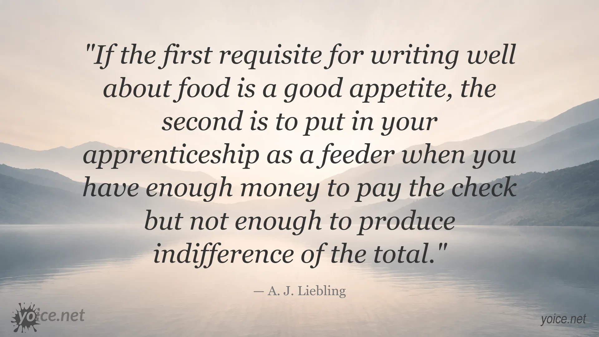 A. J. Liebling quote about appetite, writing, and food
