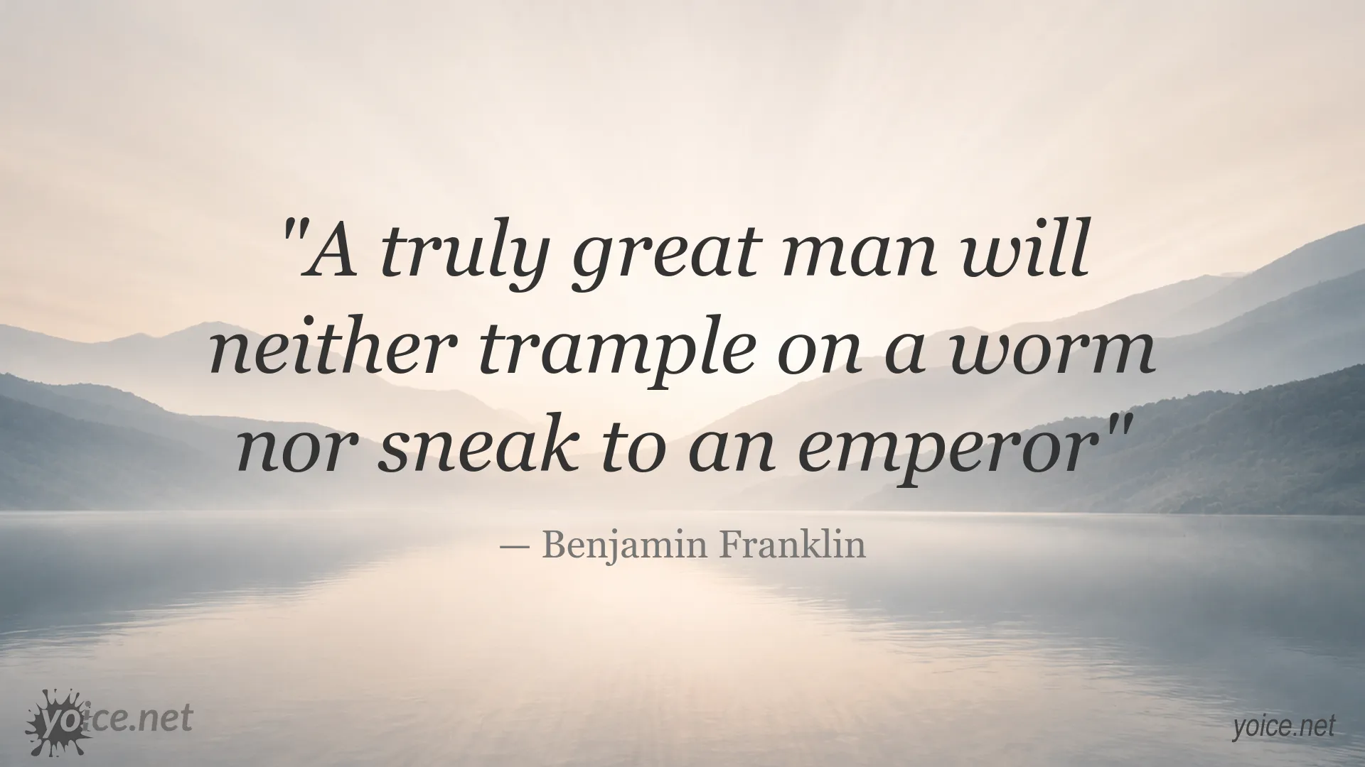 A Truly Great Man quote by Benjamin Franklin about humility and respect