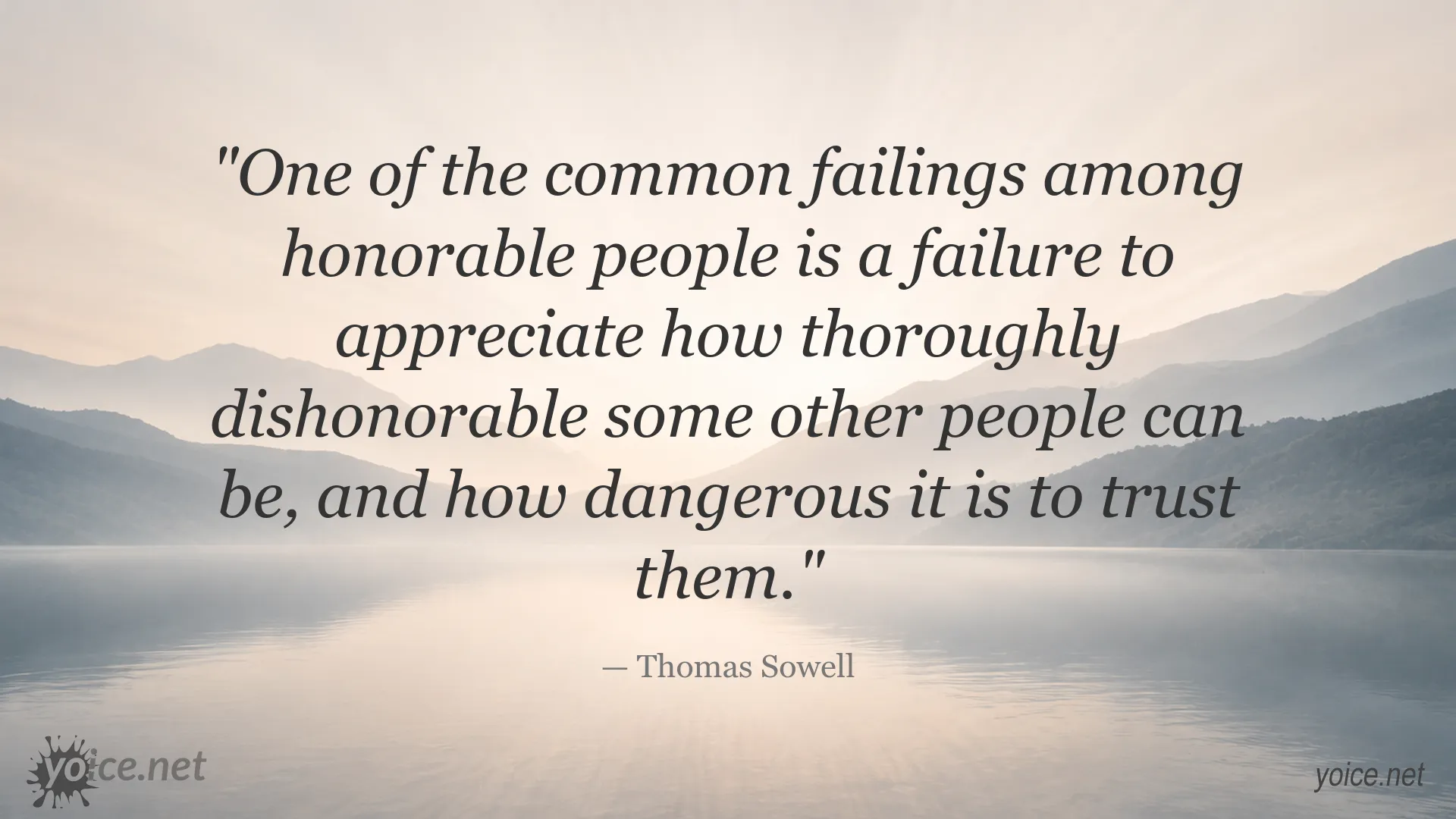 Thomas Sowell quote about the danger of trusting dishonorable people