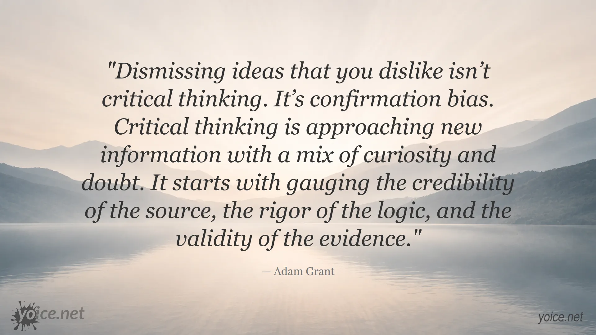 Quote by Adam Grant about critical thinking and avoiding confirmation bias