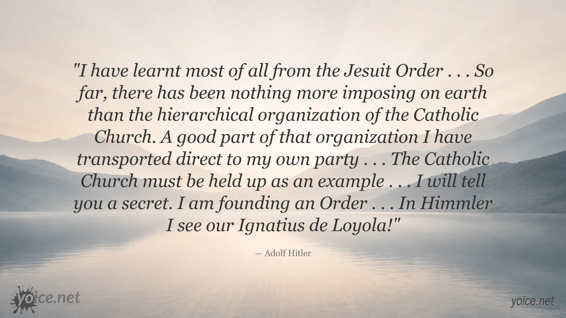 Quote by Adolf Hitler about learning from the Jesuit Order and the hierarchical organization of the Catholic Church