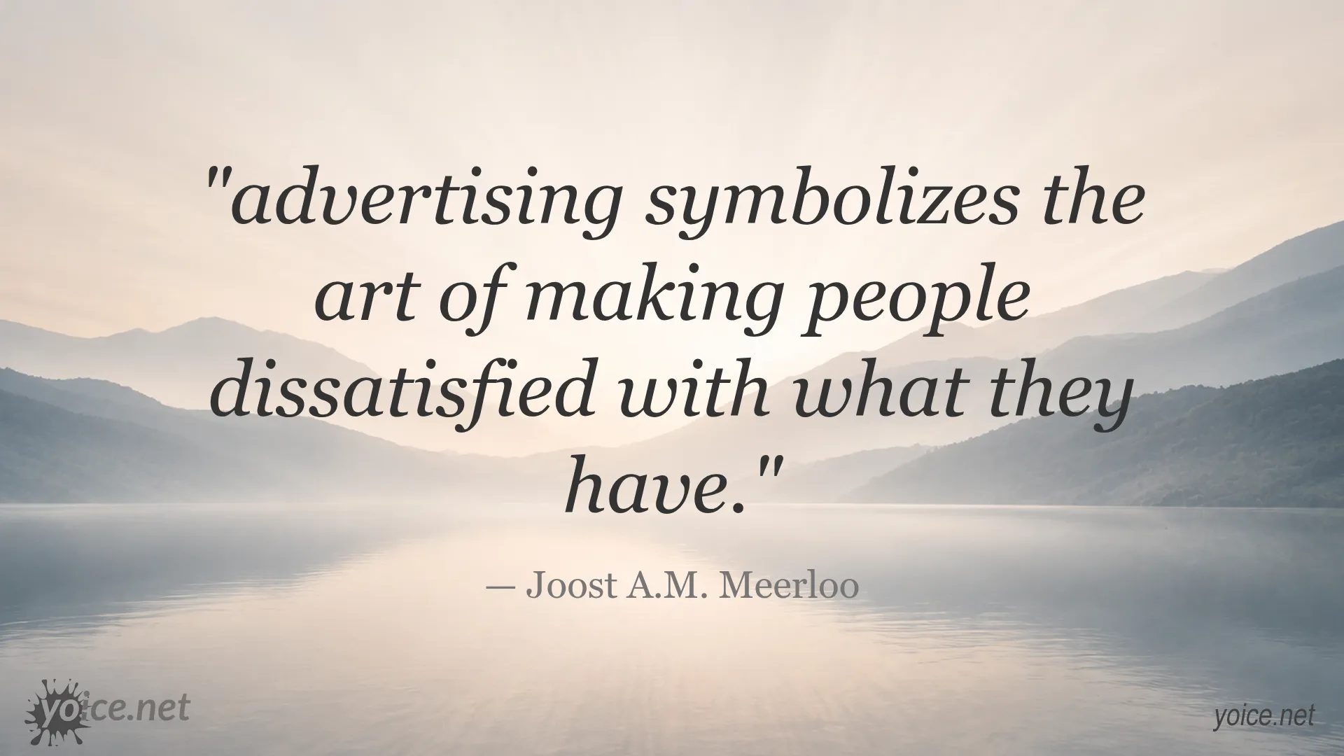 Inspirational quote on advertising by Joost A.M. Meerloo
