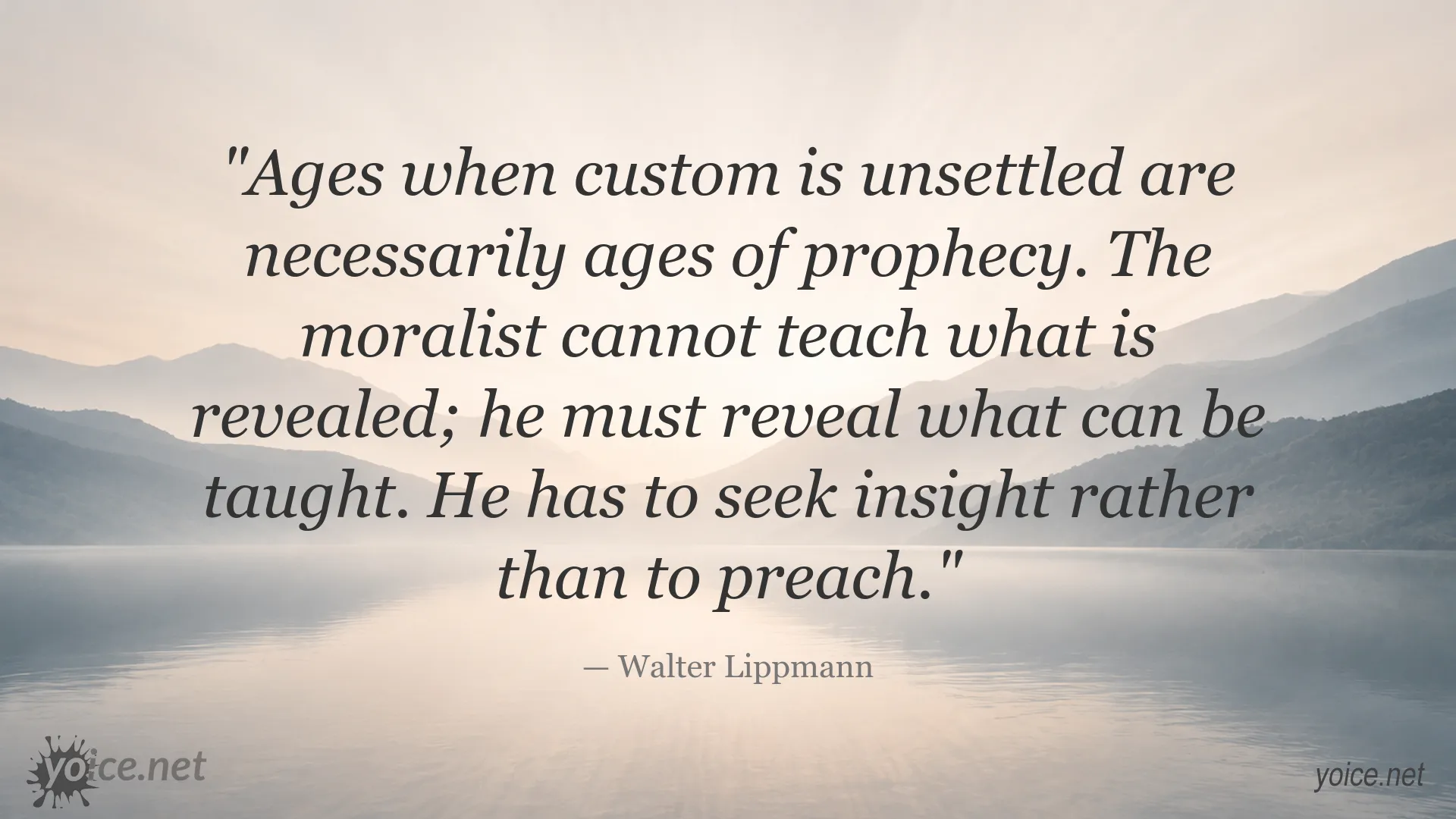 Inspirational Walter Lippmann quote about prophecy and unsettled times
