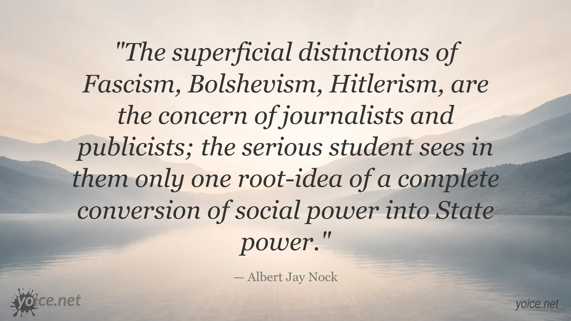 Albert Jay Nock quote about Fascism, Bolshevism, Hitlerism, and the power of the state