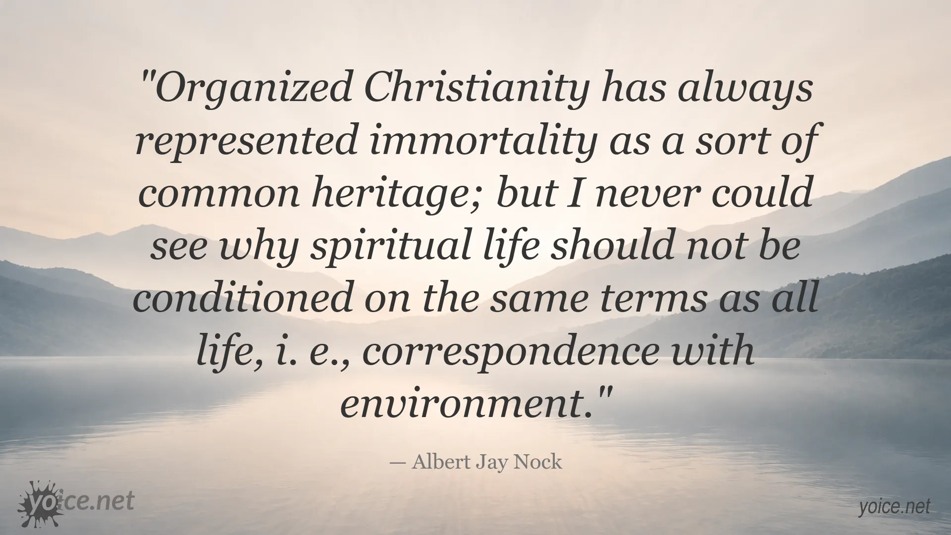 Albert Jay Nock quote about immortality and spiritual life