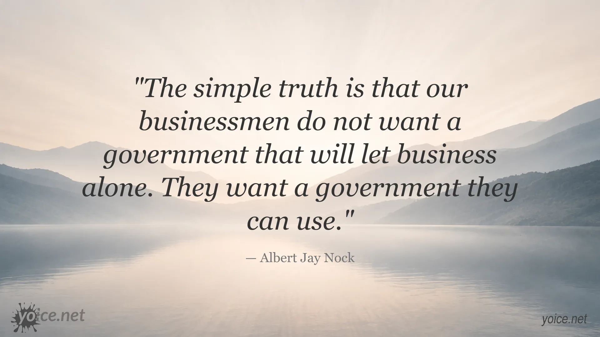Quote by Albert Jay Nock about businessmen and government