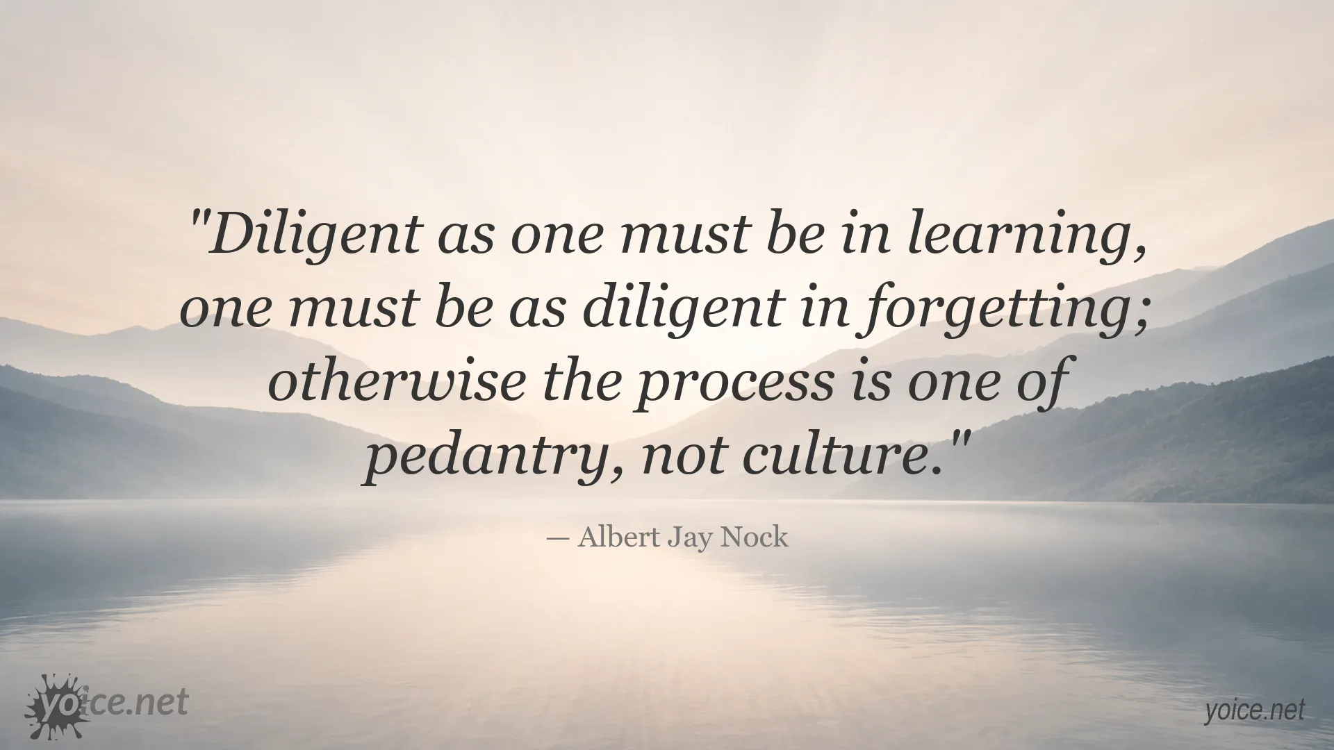Albert Jay Nock quote about the importance of learning and forgetting