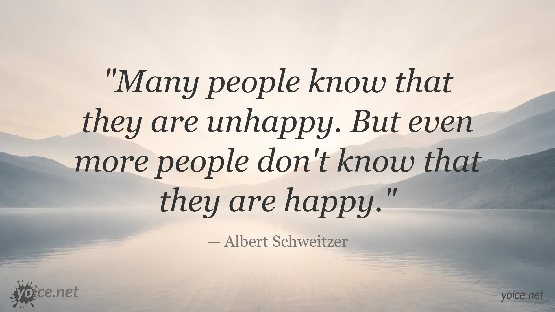 Quote about happiness and unhappiness by Albert Schweitzer