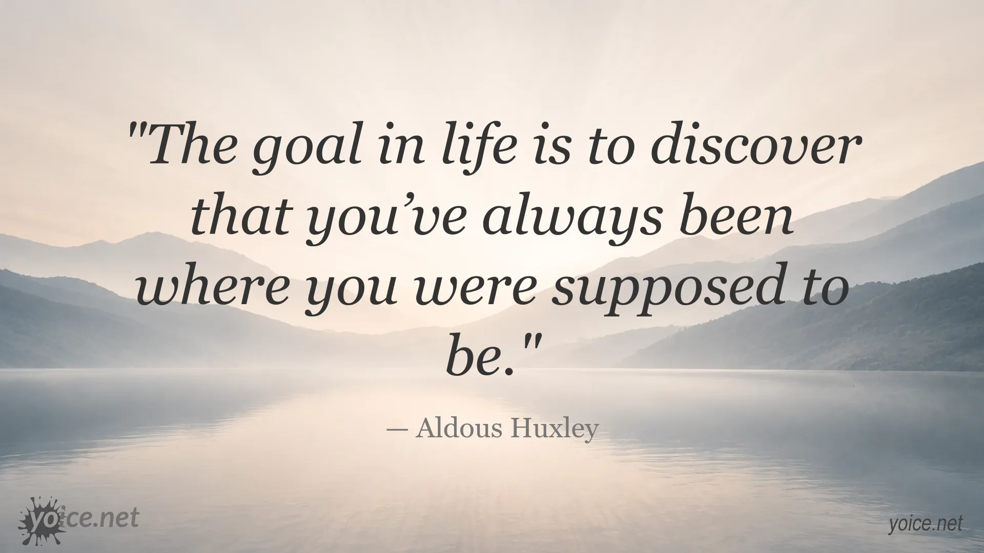 Aldous Huxley quote about discovering life's purpose