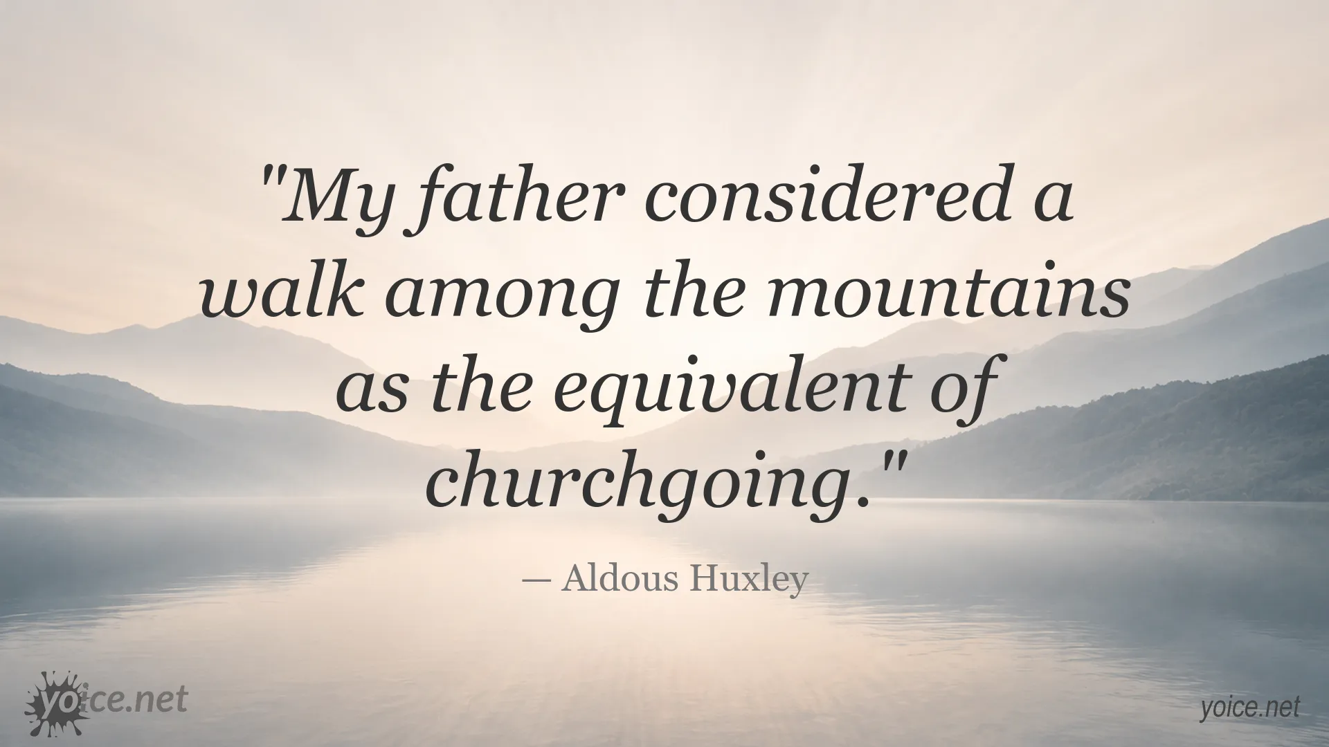 Inspirational quote image attributed to Aldous Huxley about walking among the mountains