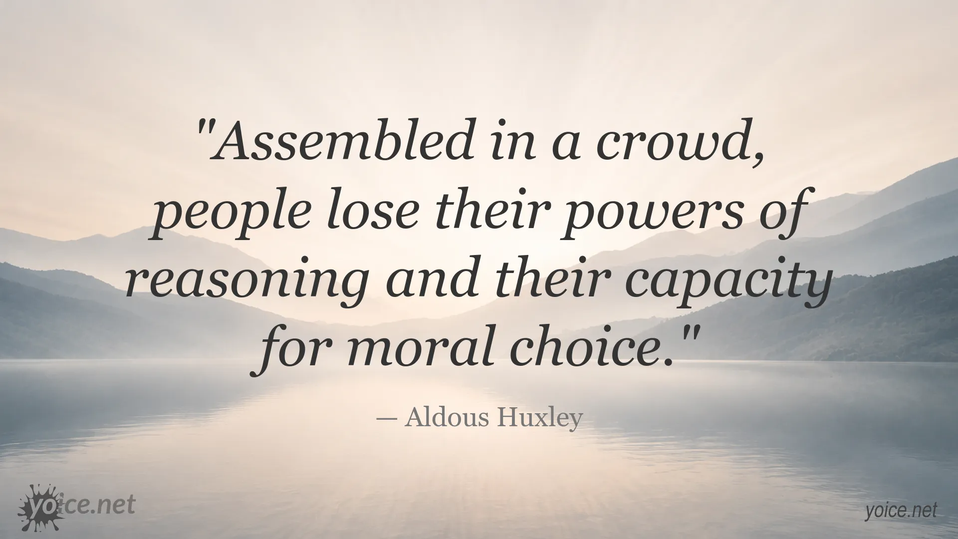 Aldous Huxley quote about crowds, reasoning, and moral choice