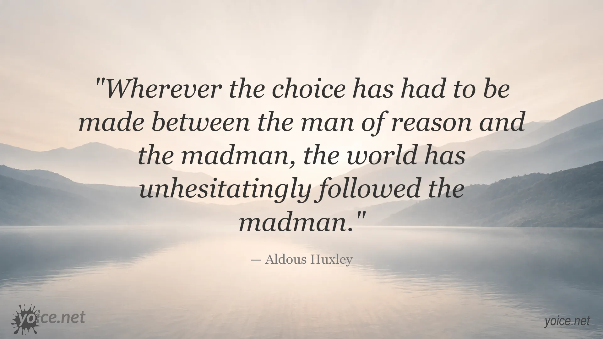 Aldous Huxley quote about reason and madness