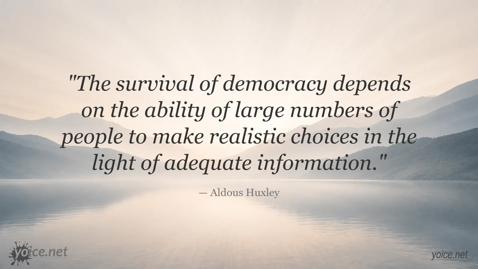 Aldous Huxley quote about democracy and the importance of adequate information