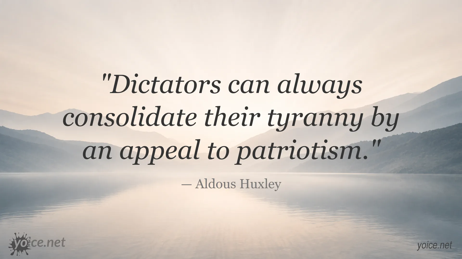Aldous Huxley quote about dictators consolidating tyranny through patriotism