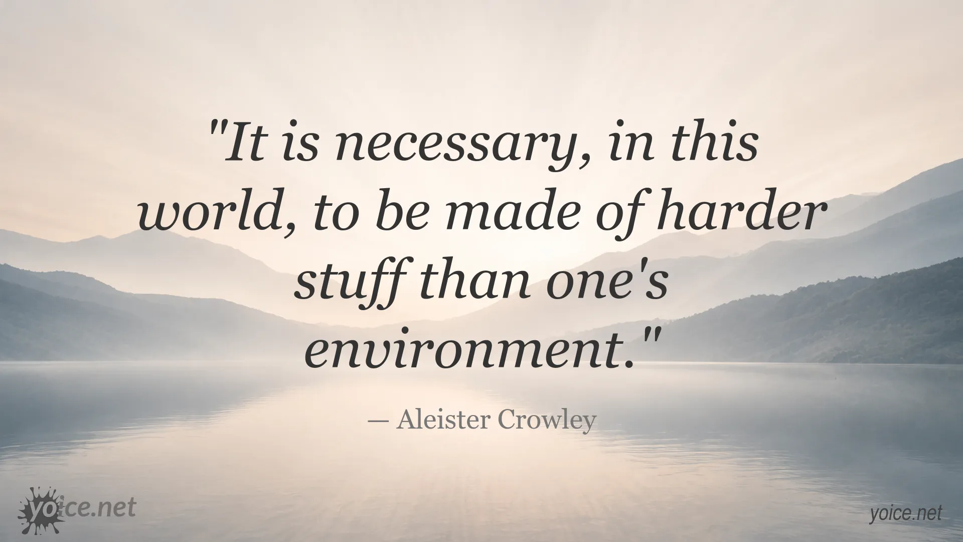 Aleister Crowley quote about inner strength and resilience in challenging environments