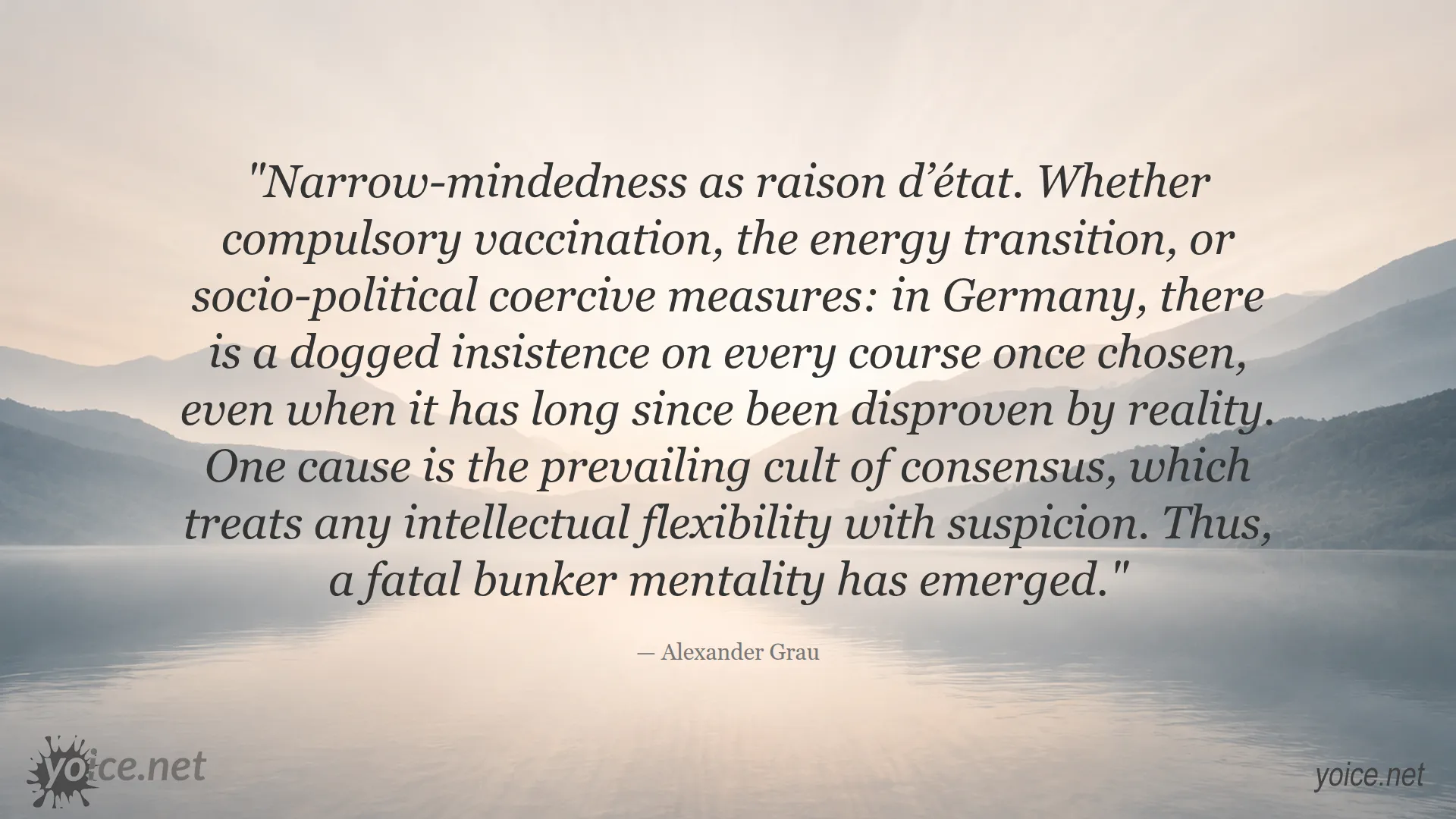 Quote by Alexander Grau about Germany's narrow-mindedness and fatal bunker mentality