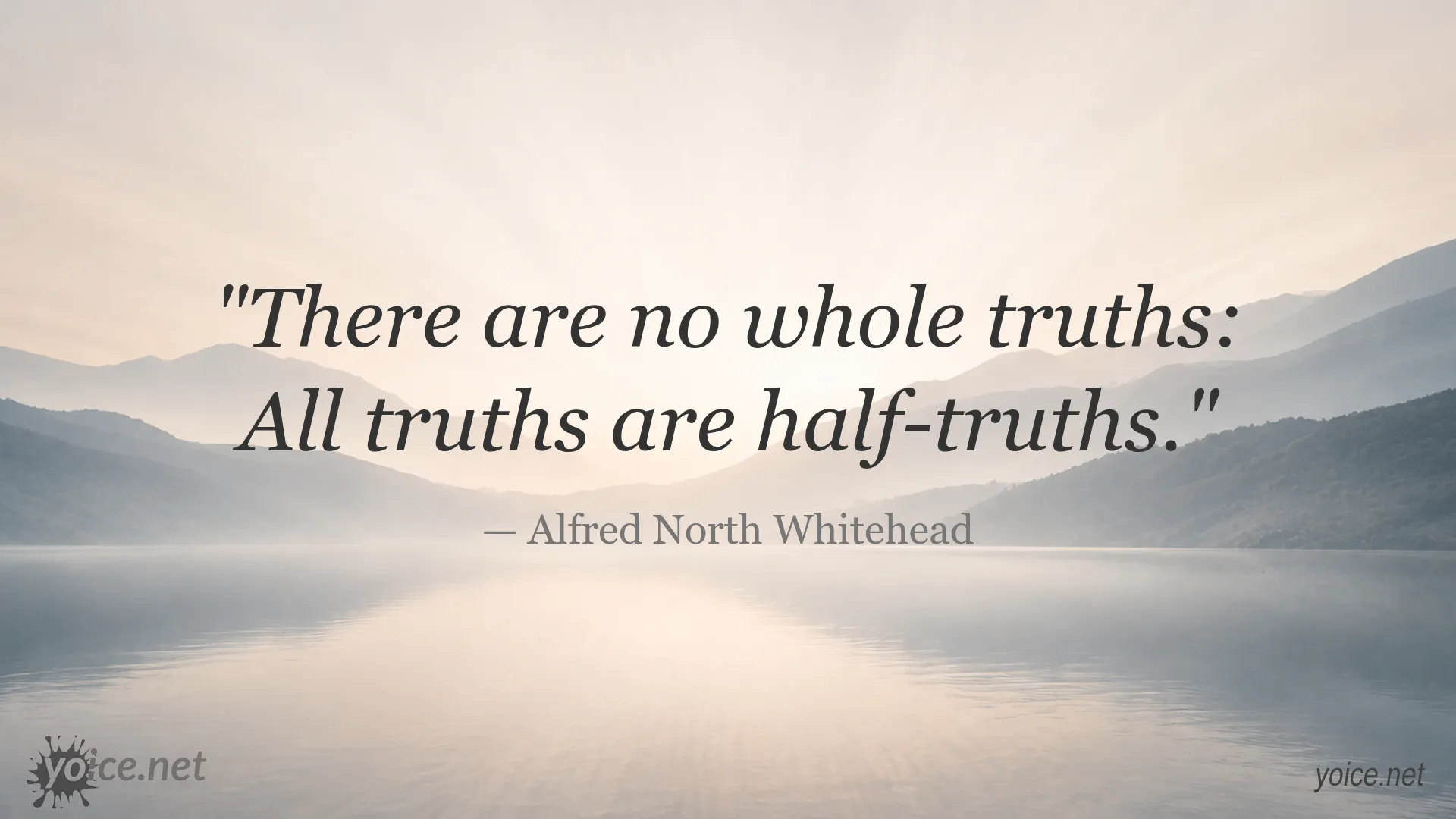 Quote by Alfred North Whitehead stating there are no whole truths, only half-truths