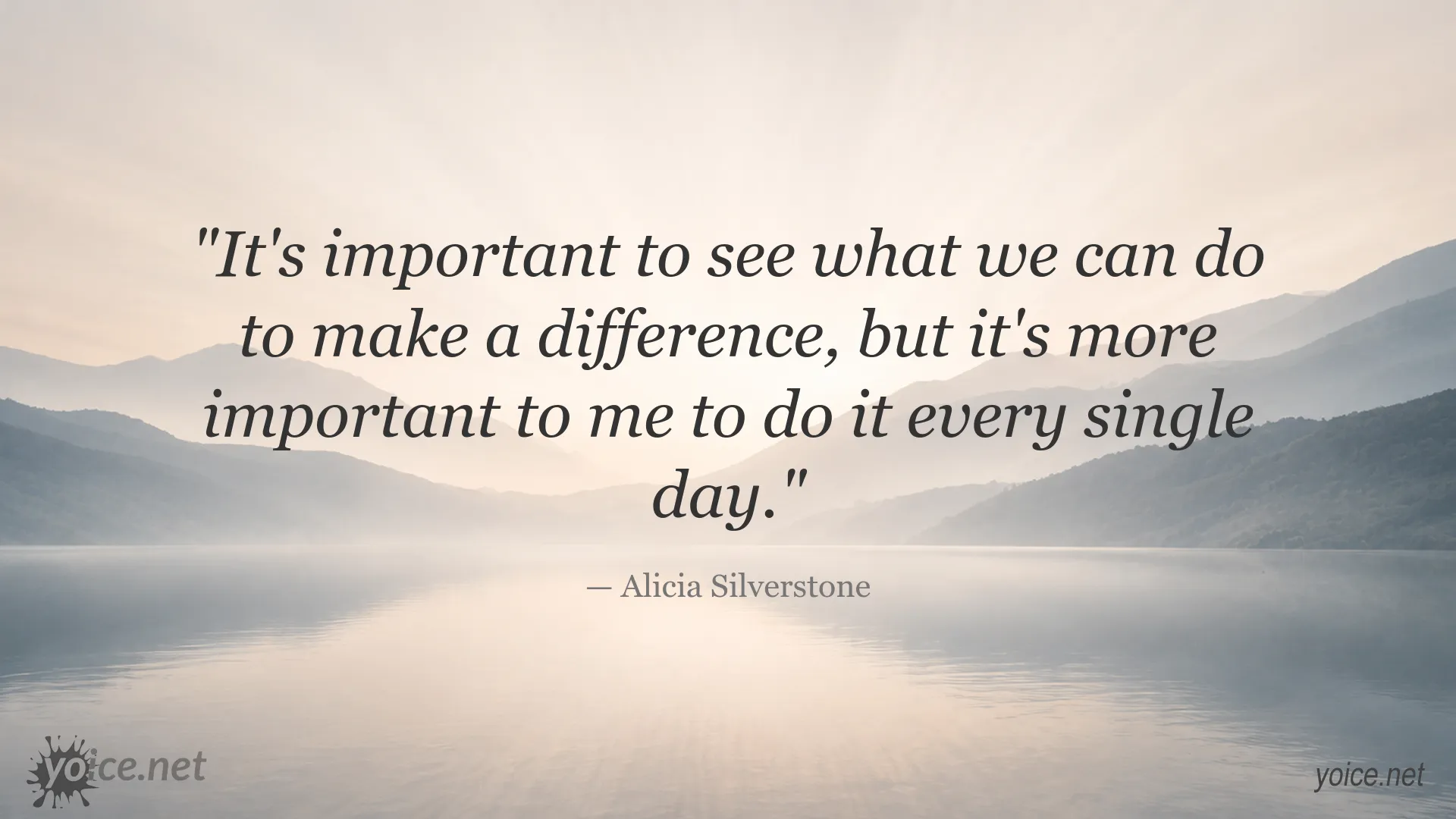 Alicia Silverstone quote about daily commitment and making a difference