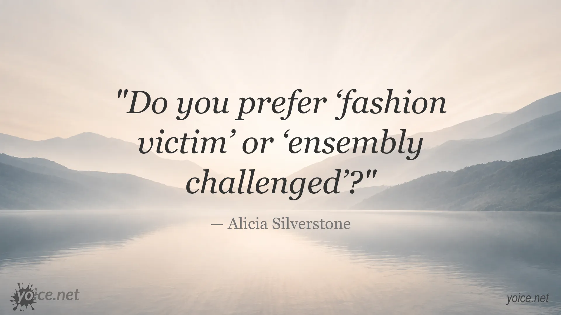 Alicia Silverstone quote about fashion terms
