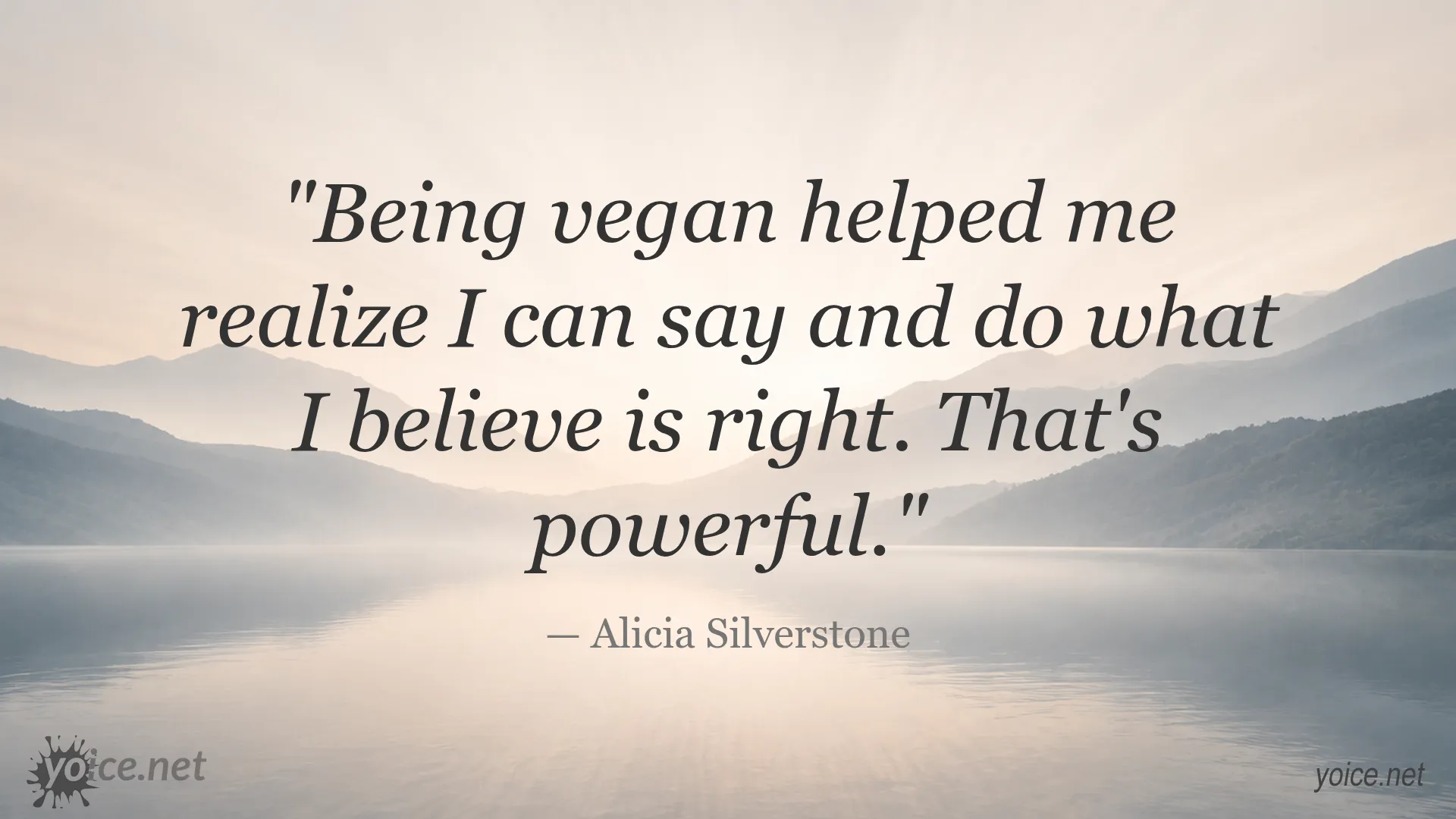 Quote by Alicia Silverstone on veganism and confidence
