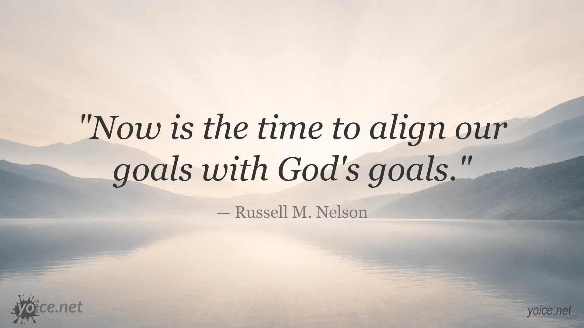 Inspirational quote image by Russell M. Nelson about aligning our goals with God's goals