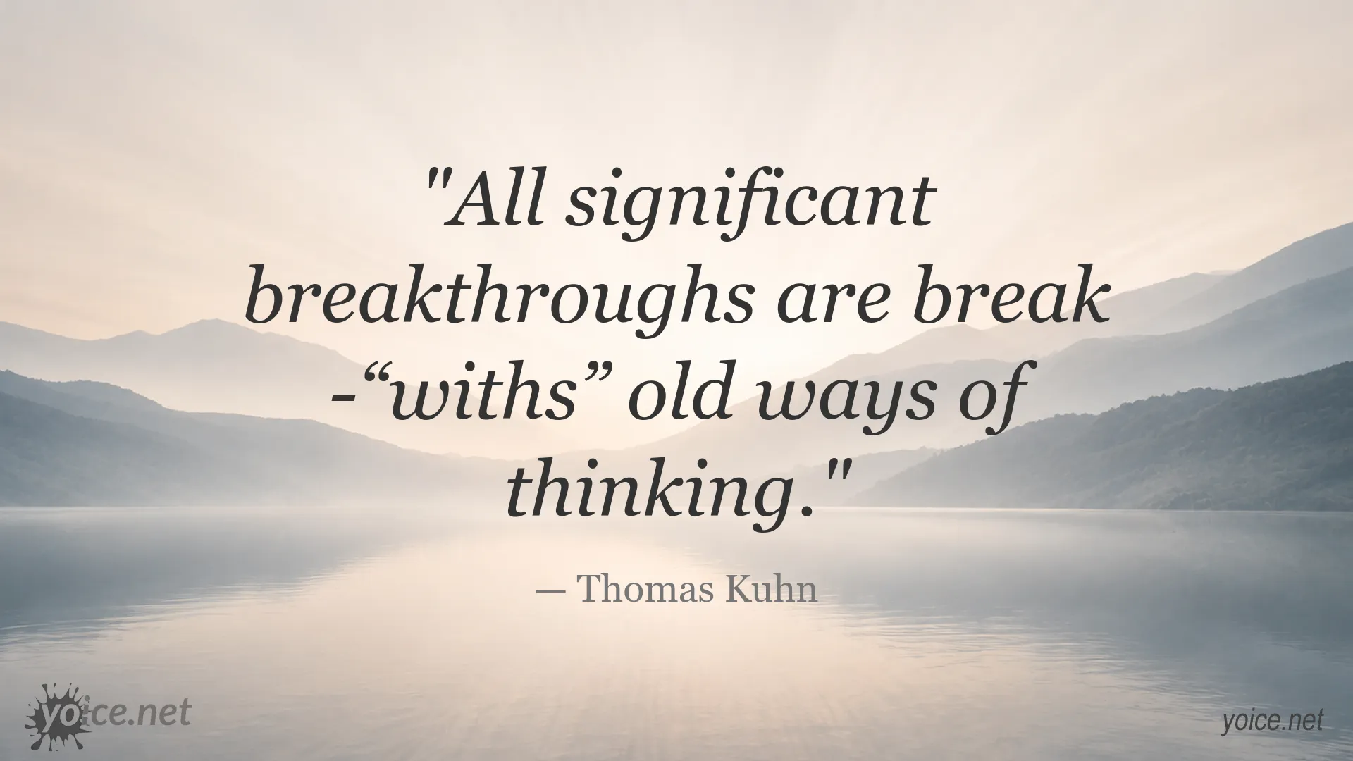 Thomas Kuhn quote image about significant breakthroughs and old ways of thinking