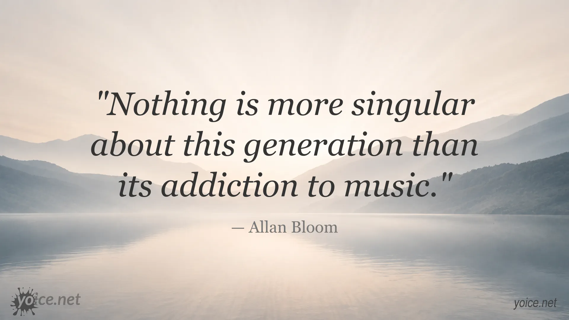 Inspirational Allan Bloom quote about a generation's addiction to music