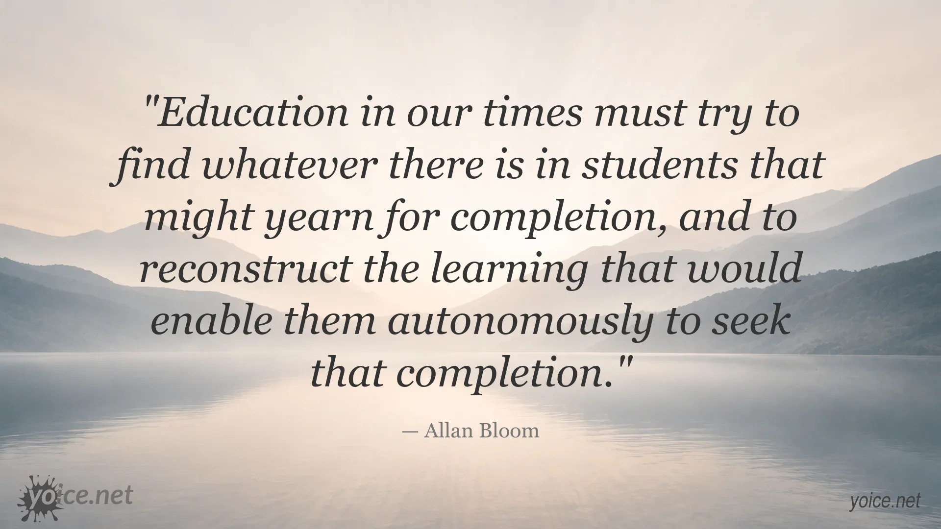 Allan Bloom quote about education, student growth, and autonomous learning