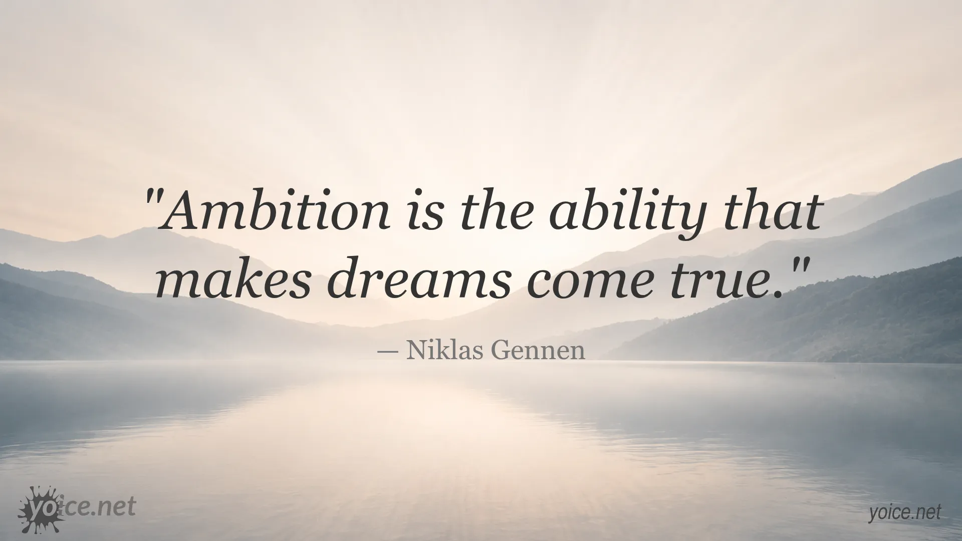 Ambition is the ability that makes dreams come true - quote by Niklas Gennen