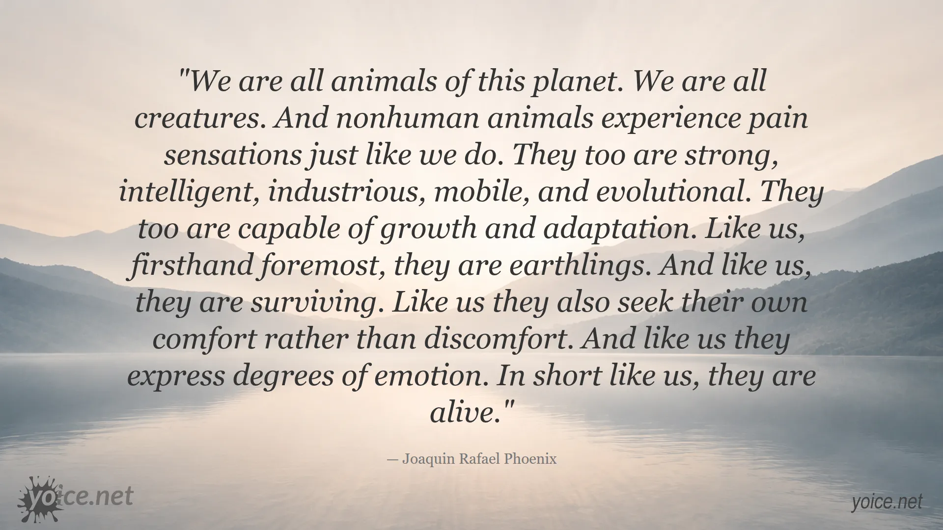 Quote about the lives and emotions of animals by Joaquin Rafael Phoenix
