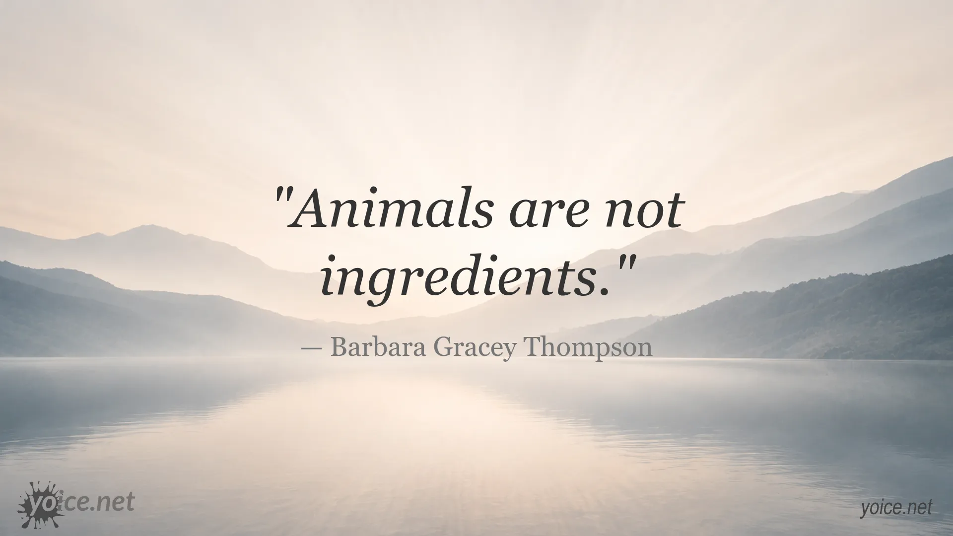 Quote by Barbara Gracey Thompson stating Animals are not ingredients