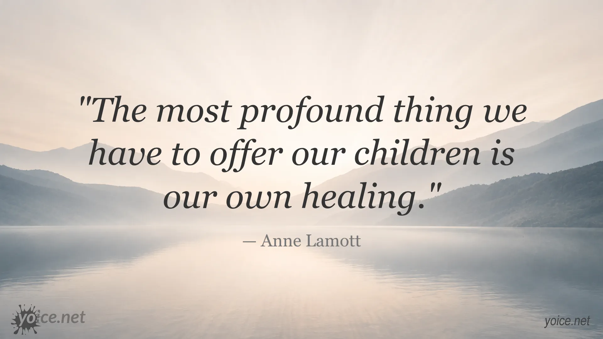 Anne Lamott quote on the importance of our own healing for children