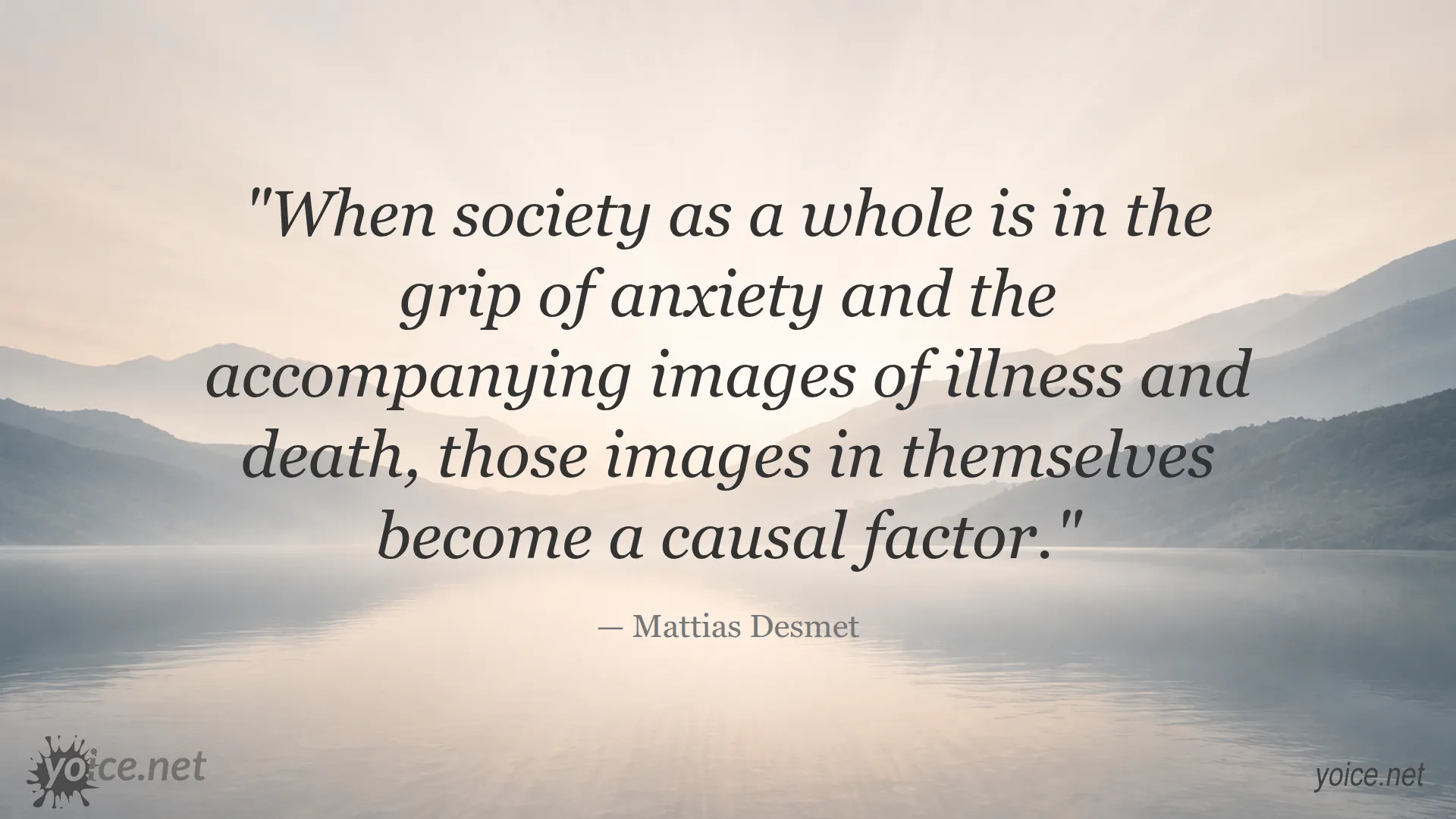 Quote image on anxiety and societal images of illness and death by Mattias Desmet