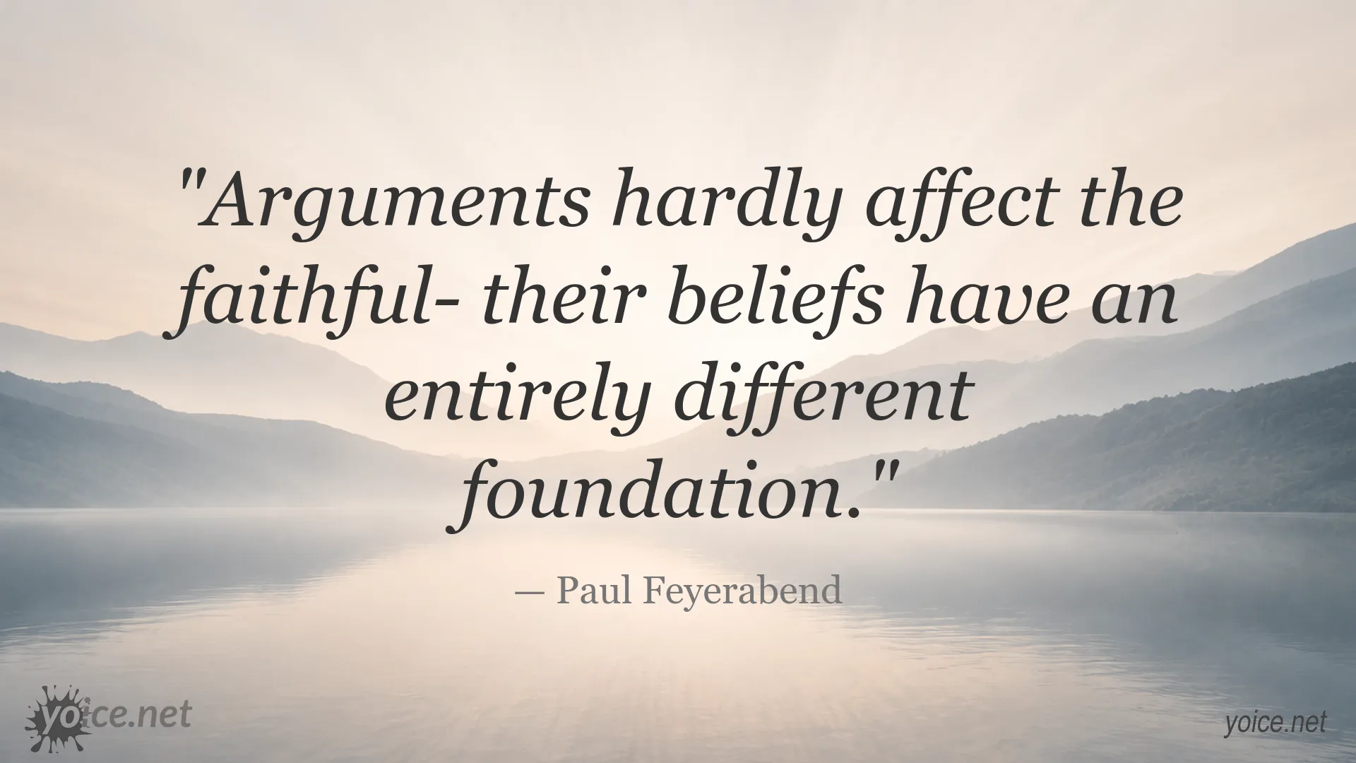 Quote image featuring Paul Feyerabend's perspective on arguments and faithful belief