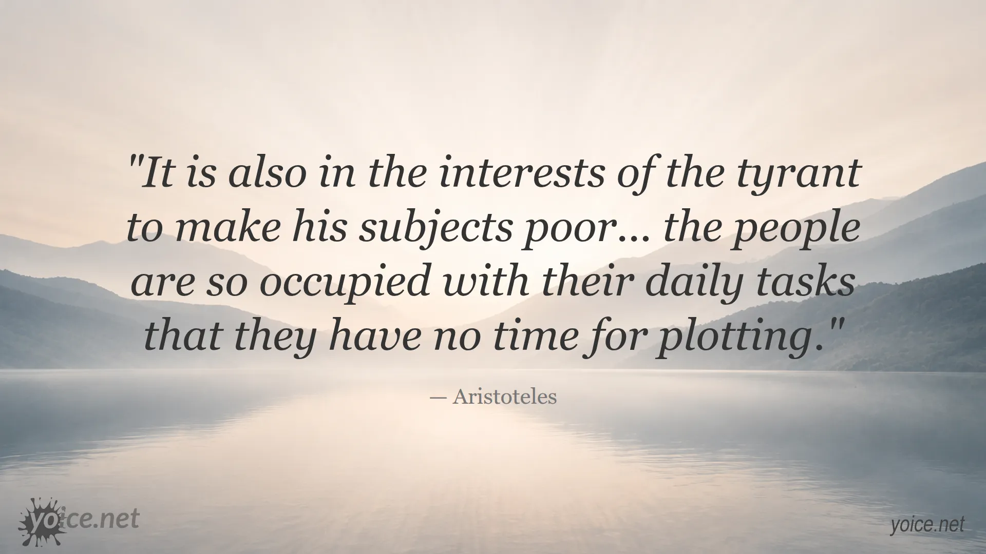 Quote about tyranny by Aristoteles about making subjects poor and busy