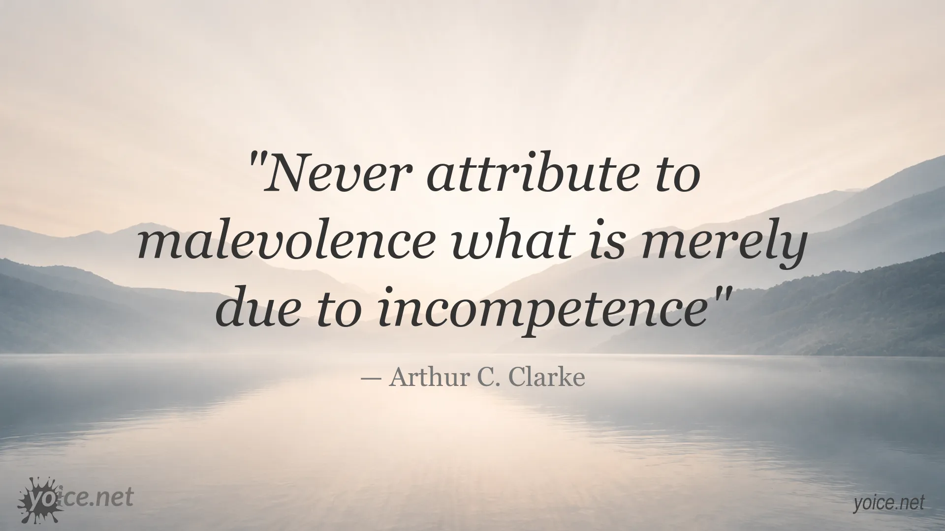 Inspirational quote image by Arthur C. Clarke about malevolence and incompetence