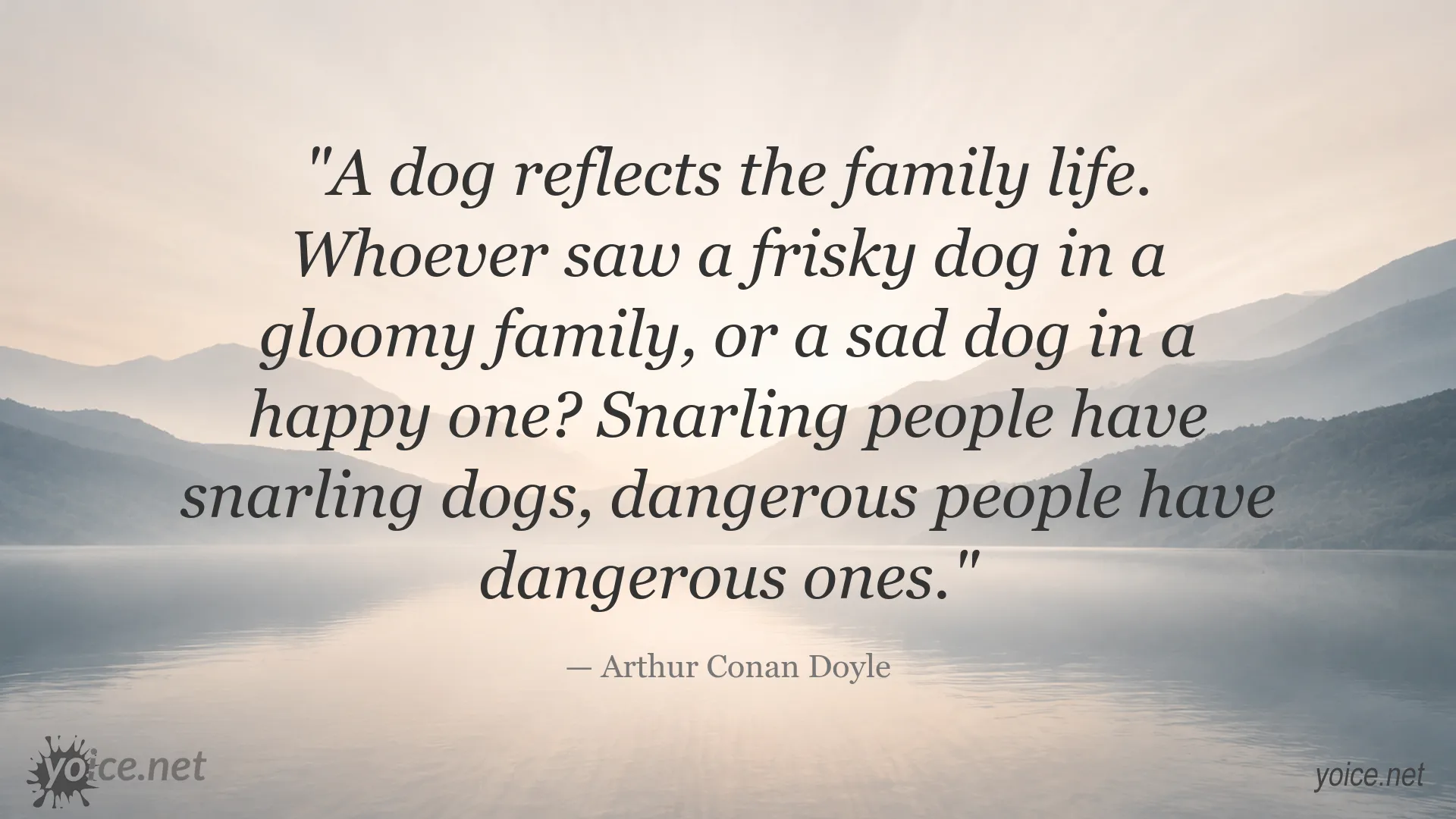 Arthur Conan Doyle quote about how dogs reflect family life