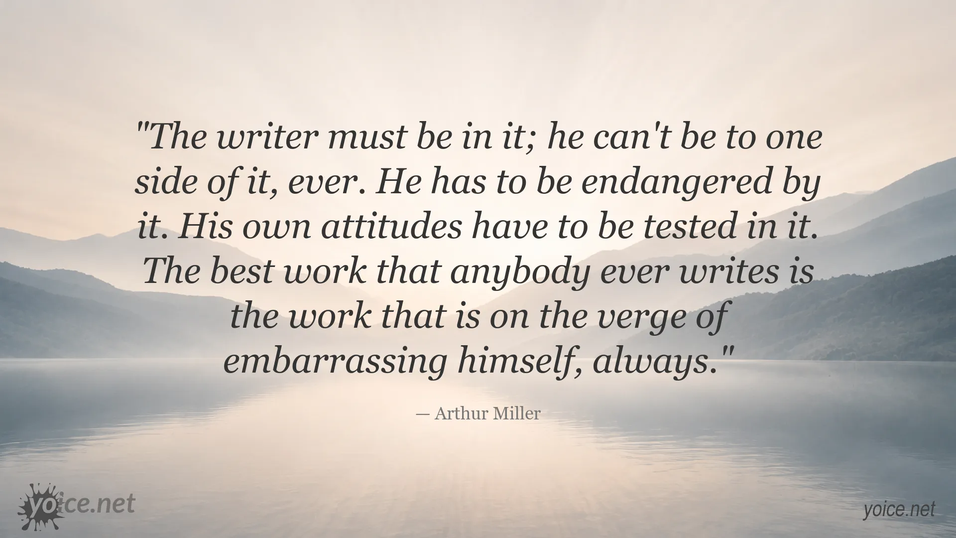 Arthur Miller quote about authenticity and personal risk in writing