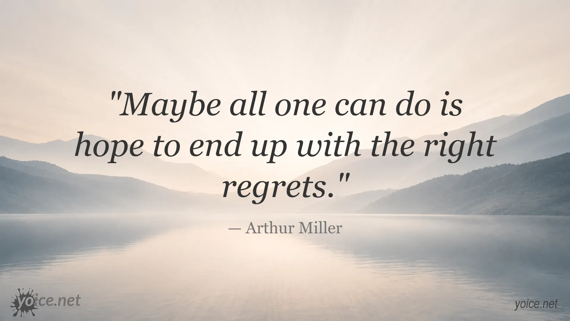 Inspirational Arthur Miller quote about accepting the right regrets