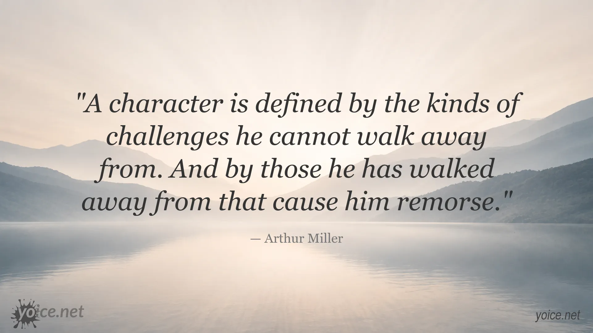Arthur Miller quote about character, challenges, and remorse