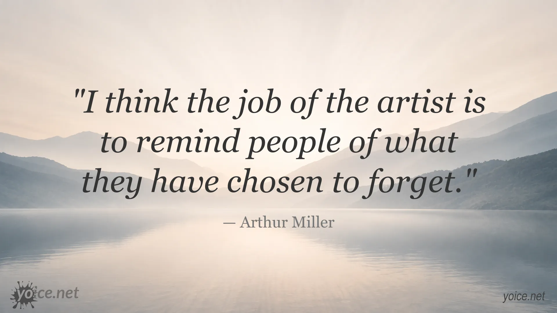 Arthur Miller quote about the role of the artist and remembering what people have forgotten