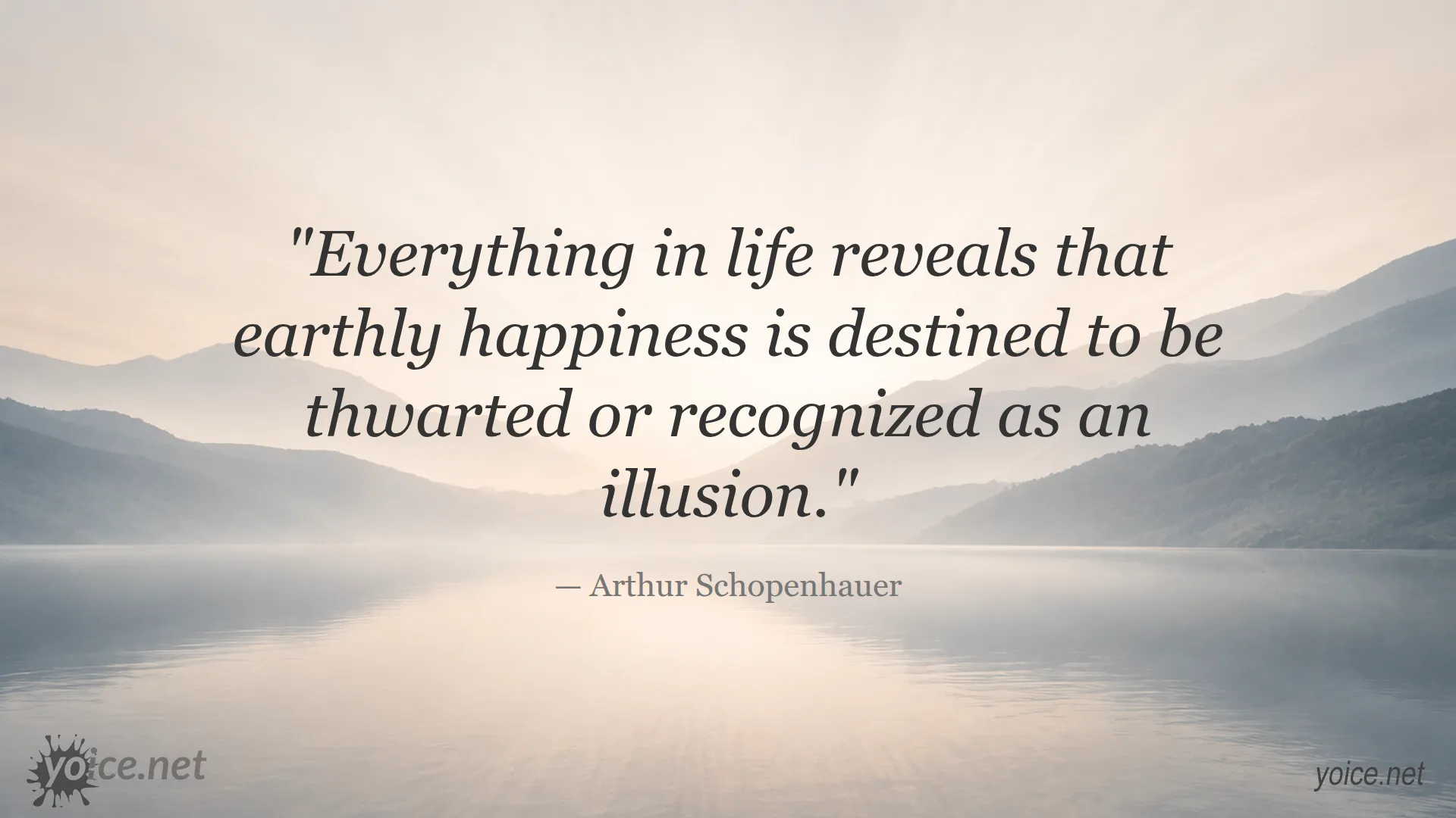 Arthur Schopenhauer quote about earthly happiness and the illusion of fulfillment