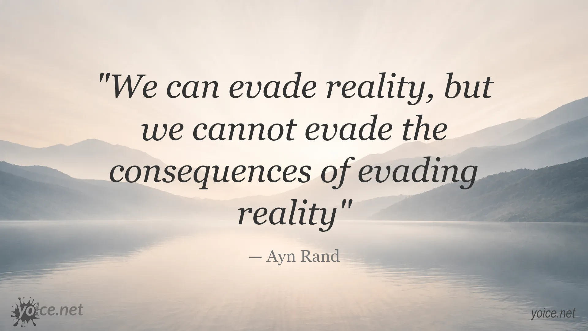 Ayn Rand quote about reality and the consequences of evading it