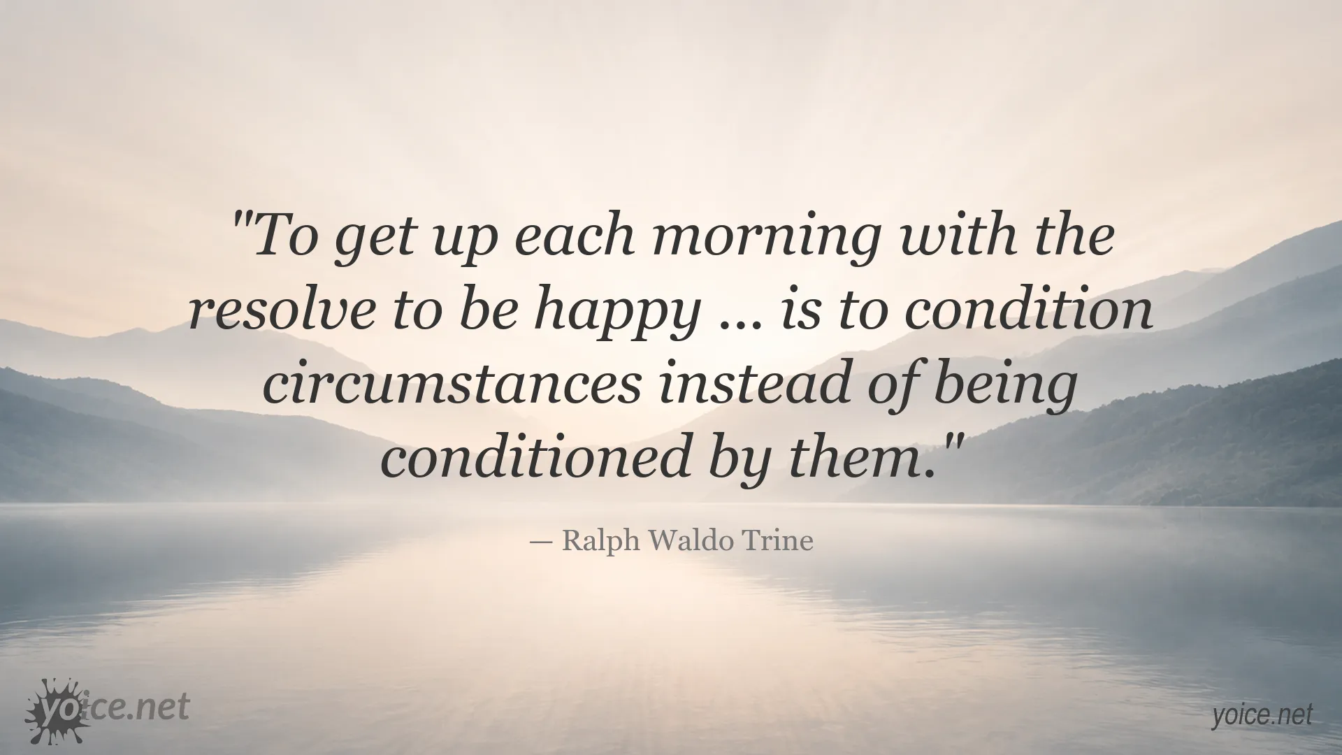 Inspirational quote image featuring Ralph Waldo Trine about choosing happiness and shaping circumstances