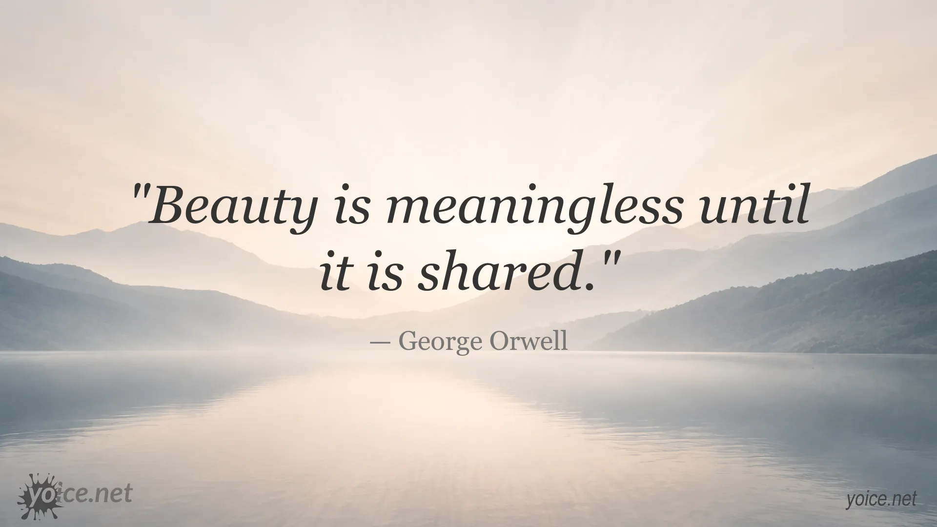 Inspirational quote image about beauty and sharing by George Orwell