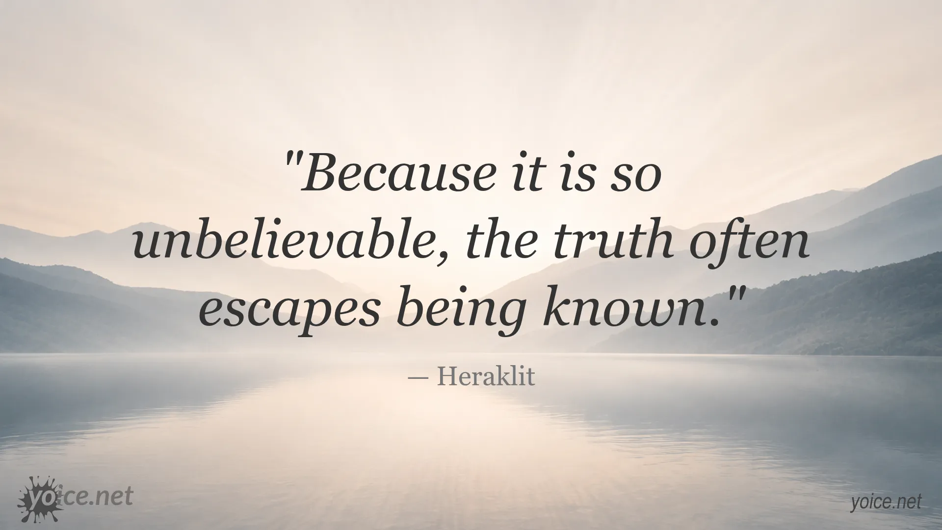 Quote by Heraklit about the truth being unbelievable