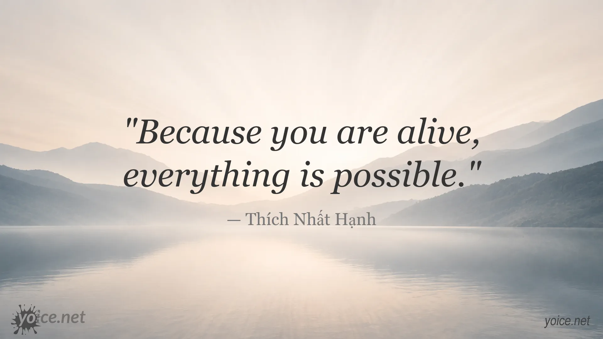 Inspirational quote image by Thích Nhất Hạnh about possibility and being alive