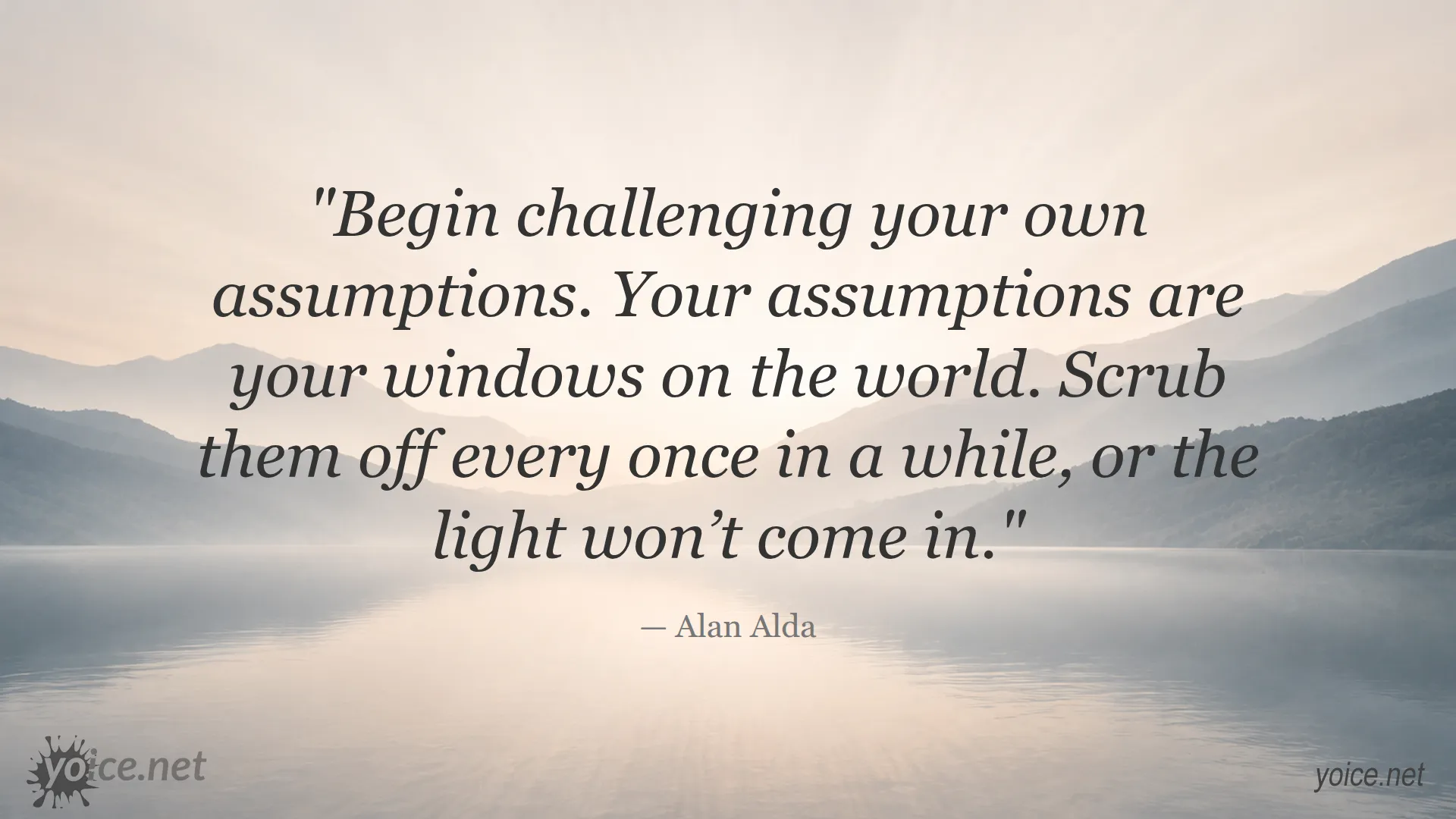 Inspirational quote by Alan Alda about challenging your assumptions