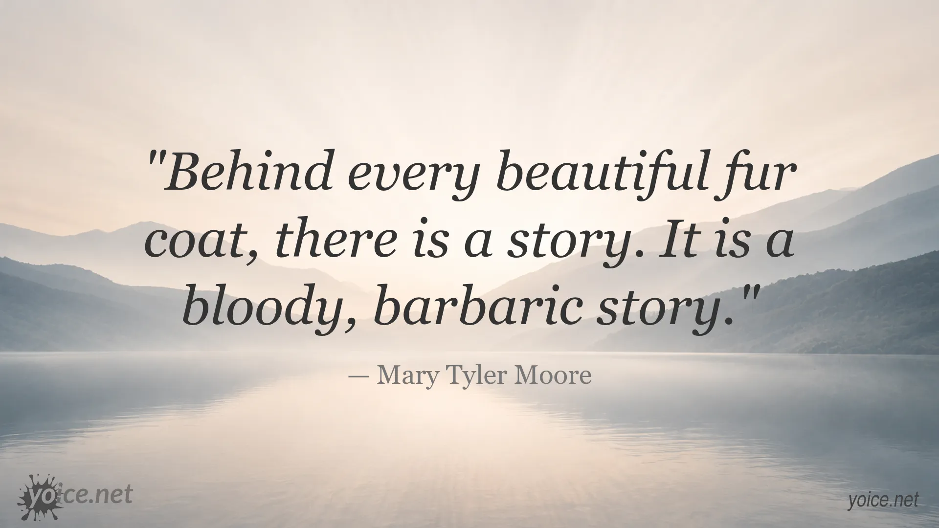 Quote about the story behind every beautiful fur coat by Mary Tyler Moore