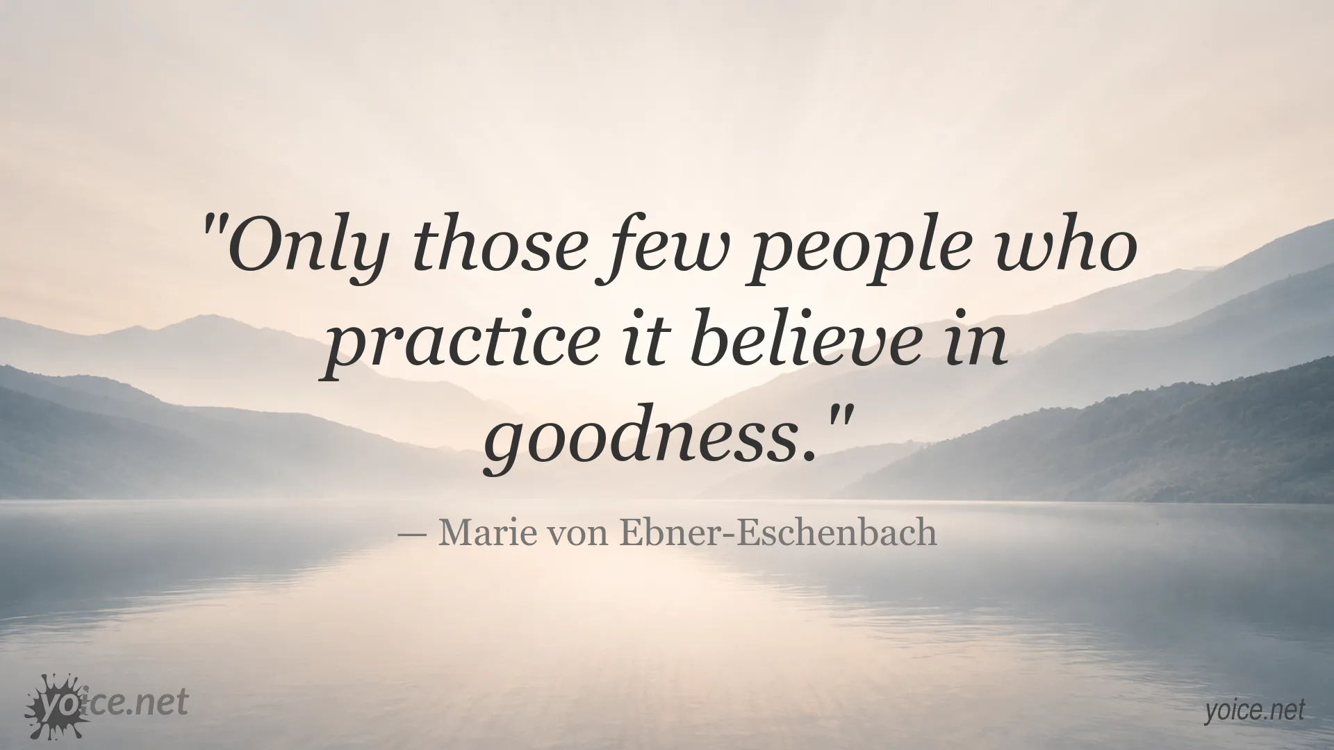 Belief in goodness quote image by Marie von Ebner-Eschenbach